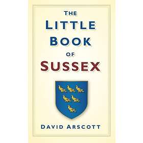 The Little Book Of Sussex