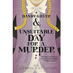 Dandy Gilver And An Unsuitable Day For A Murder
