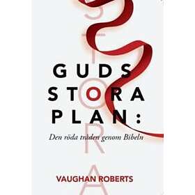 Guds Stora Plan : Den Röda Tråden Genom Bibeln