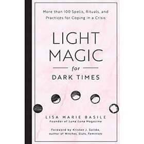 Light Magic For Dark Times