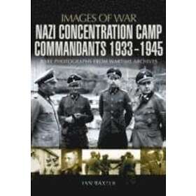 Nazi Concentration Camp Commandants 1933 1945