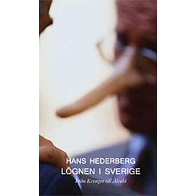 Lögnen I Sverige : Från Kreuger Till Alcalá