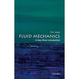 Fluid Mechanics: A Very Short Introduction