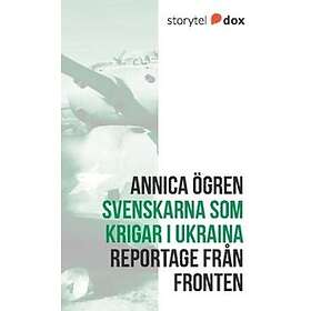 Svenskarna Som Krigar I Ukraina