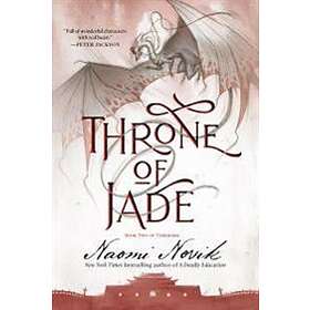 Throne Of Jade: Book Two Of The Temeraire