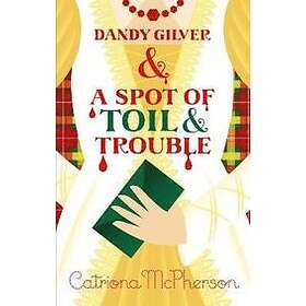Dandy Gilver And A Spot Of Toil And Trouble