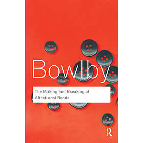 The Making And Breaking Of Affectional Bonds