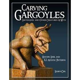 Carving Gargoyles, Grotesques, And Other Creatures Of Myth