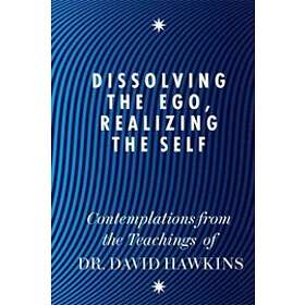 Dissolving The Ego, Realizing The Self