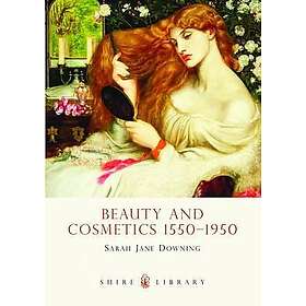 Beauty And Cosmetics 1550 To 1950