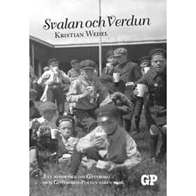 Svalan Och Verdun : Ett Reportage Om Göteborg Och Göteborgs-Posten Vår
