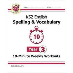 New KS2 English 10-Minute Weekly Workouts: SpellingVocabulary Year 3