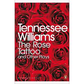 The Rose Tattoo And Other Plays