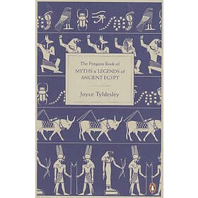 The Penguin Book Of Myths And Legends Of Ancient Egypt