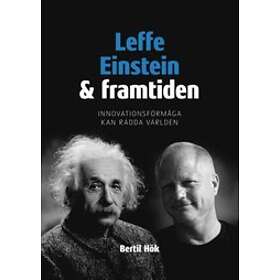 Leffe, Einstein Och Framtiden : Innovationsförmåga Kan Rädda Världen