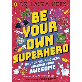 Be Your Own Superhero