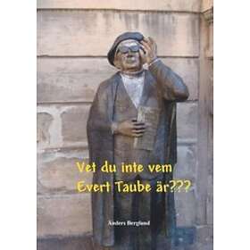 Vet Du Inte Vem Evert Taube Är???