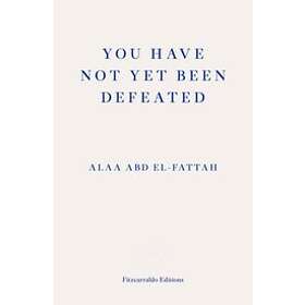 You Have Not Yet Been Defeated