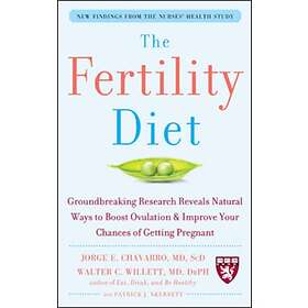 The Fertility Diet: Groundbreaking Research Reveals Natural Ways To Bo