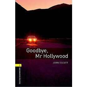 Oxford Bookworms Library: Level 1:: Goodbye, Mr Hollywood