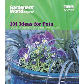 Gardeners' World 101 Ideas For Pots