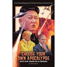 Choose Your Own Apocalypse With Kim Jong-un & Friends