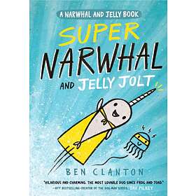 Super Narwhal And Jelly Jolt (Narwhal And Jelly 2)