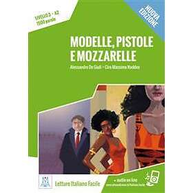 Modelle, Pistole E Mozzarelle Nuova Edizione
