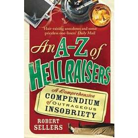 An A-Z Of Hellraisers
