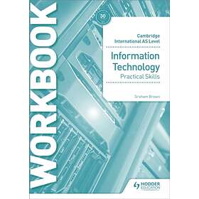 Cambridge International AS Level Information Technology Skills Workboo
