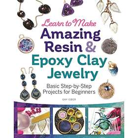Learn To Make Amazing Resin & Epoxy Clay Jewelry