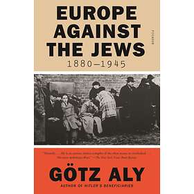 Europe Against The Jews, 1880-1945