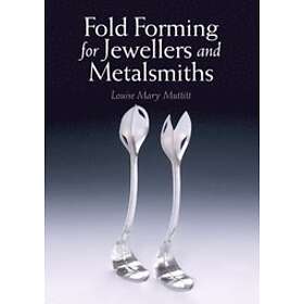 Fold Forming For Jewellers And Metalsmiths