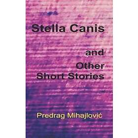 Stella Canis And Other Short Stories