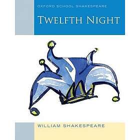 Oxford School Shakespeare: Twelfth Night