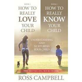 How To Really Love Your Child/How To Really Know Your Child (2in1)