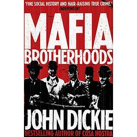 Mafia Brotherhoods: Camorra, Mafia, 'ndrangheta: The Rise Of The Honou