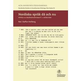 Nordiska Språk Då Och Nu : Artiklar Av Stockholmsforskare Från Skilda