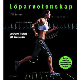 Löparvetenskap : Optimera Din Träning Och Prestation