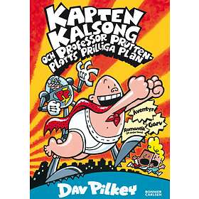 Kapten Kalsong Och Professor Pruttenplotts Prilliga Pl, (E-bok)