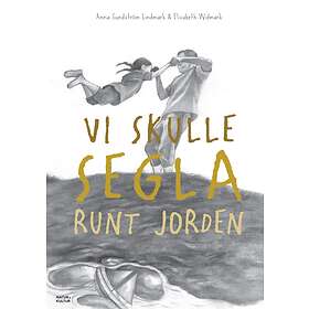 Natur & Kultur Vi Skulle Segla Runt Jorden