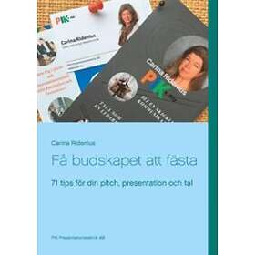Få Budskapet Att Fästa:71 Tips För Din Pitch, Presentation Och Tal