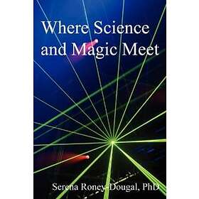 Where Science And Magic Meet