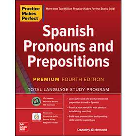 Practice Makes Perfect: Spanish Pronouns And Prepositions, Premium Fou
