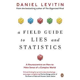 A Field Guide To Lies And Statistics
