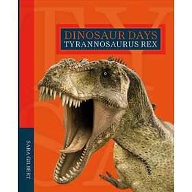 Dinosaur Days: Tyrannosaurus Rex