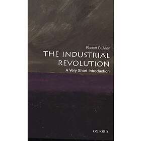 The Industrial Revolution: A Very Short Introduction