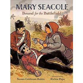 Mary Seacole: Bound For The Battlefield