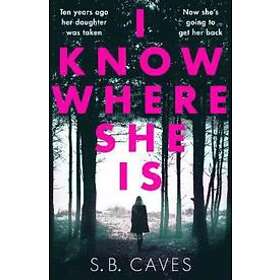 I Know Where She Is