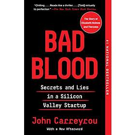 Bad Blood: Secrets And Lies In A Silicon Valley Startup